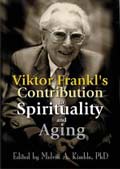 Victor Frankl’s Contribution to Spirituality and Aging