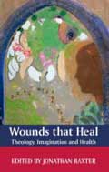 Wounds that Heal: Theology, imagination and health