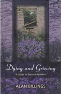 Dying and Grieving: A guide to pastoral ministry