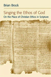 Singing the Ethos of God: on the Place of Christian Ethics in Scripture