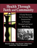 Healing through Faith and Community: A Study resource for Christian Faith Communities to Promote Personal and Social Well-Being ,edited by Edward R Canda, Aaron Ketchell, Phillip Dybicz, Loretta Pyles & Holly Nelson-Becker