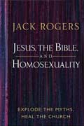 Jesus, the Bible, and Homosexuality by Jack Rogers